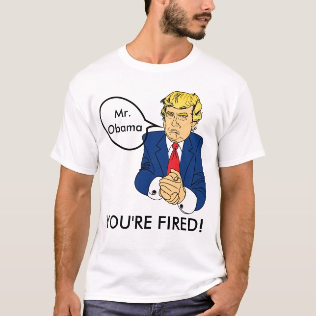 Präsident Obama Sie sind gefangen - Donald Trump T-Shirt (Vorderseite)