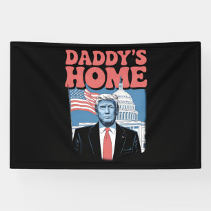 Präsident Trump Daddy's Home Nimm Amerika zurück Banner