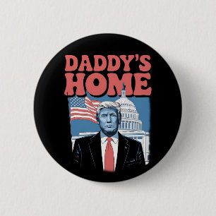 Präsident Trump Daddy's Home Nimm Amerika zurück Button