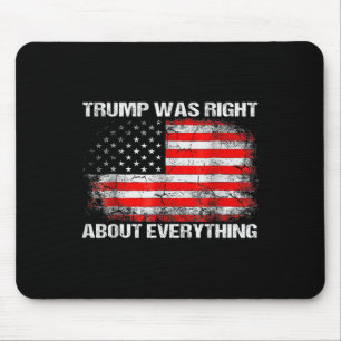 Präsident Trump hatte recht über alles Mousepad
