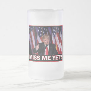 Präsident Trump Miss Me Mattglas Bierglas