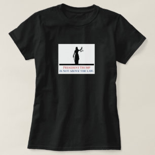 Präsident Trump steht nicht über dem Gesetz Lady J T-Shirt
