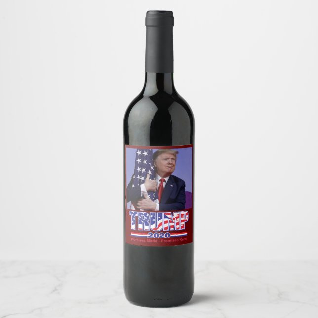 Präsident Trump - Trump -2020 Versprechen gemacht Weinetikett (Vorderseite)