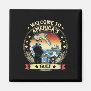Präsident Trump Willkommen im Golf von Mexiko 6 Magnet