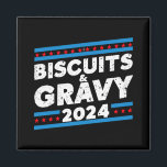 Präsidentschaftswahl 2024: Kekse und Gravy Magnet<br><div class="desc">Biscuits and Gravy 2024 Funny Presidential Election Party</div>