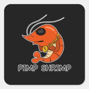 Prawn Pimp Shrimp Funny Quadratischer Aufkleber