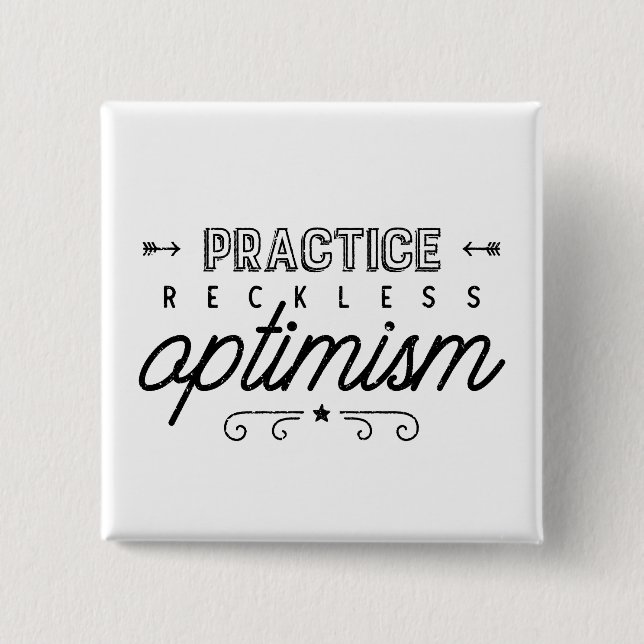 Praxis der rücksichtslosen Optimismus-Typografie Button (Vorderseite)