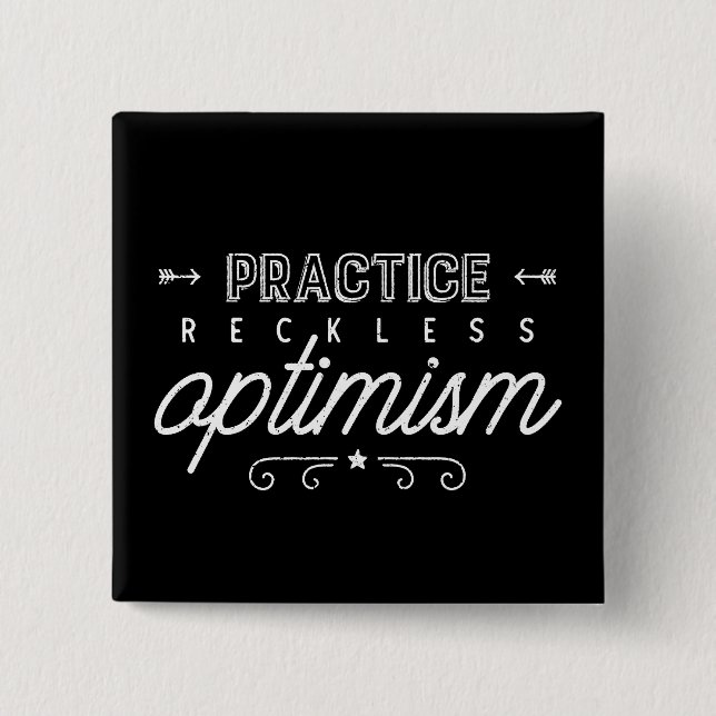 Praxis der rücksichtslosen Optimismus-Typografie Button (Vorderseite)