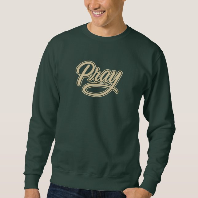 Pray - Christian Sweatshirt (Vorderseite)