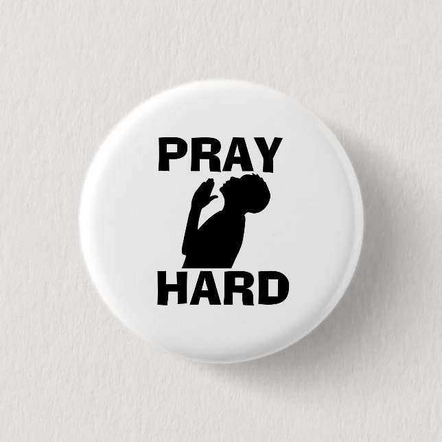 PRAY HARD CHRISTLICHE SCHALTFLÄCHE BUTTON (Vorderseite)