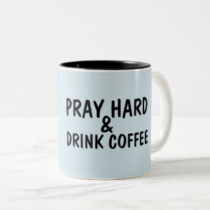 PRAY HARD & DRINK KAFFEE Christliche Kaffeemübel Zweifarbige Tasse