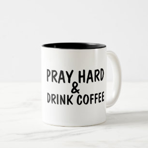 PRAY HARD & DRINK KAFFEE Kaffeemübel Zweifarbige Tasse