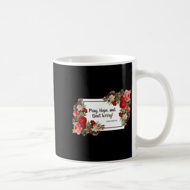 Pray Hope Dont Worry St Padre O Religious  Kaffeetasse (Rechts)