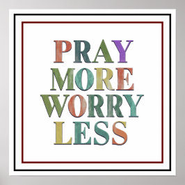 Pray More Worry Less Bold Vibrant Peace Poster