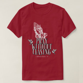 PRAY OHNE AUFhören T-Shirt