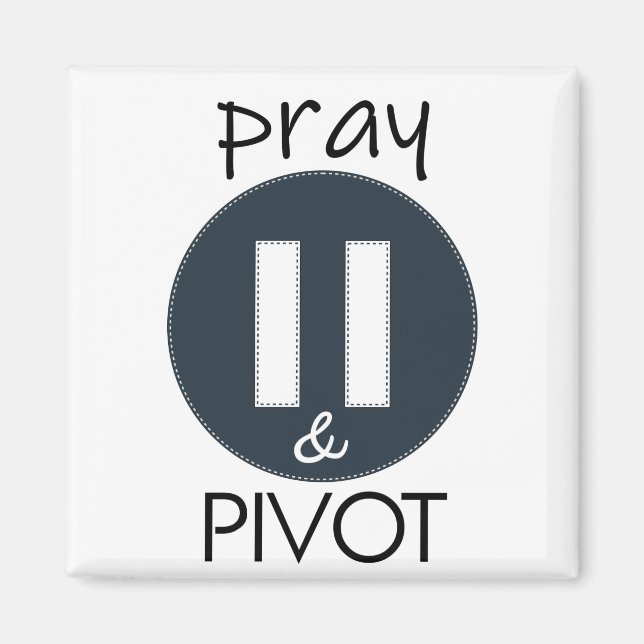 Pray Pause PIVOT Magnet (Vorne)