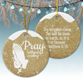 Pray without ceasing Matthew 6:10 Prayer  ⛪️ 🎄 Keramik Ornament