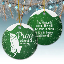 Pray without ceasing Matthew 6:10 Prayer  ⛪️ 🎄 Keramik Ornament
