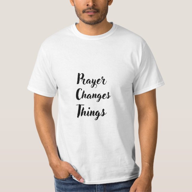 Prayer changes things Christian typography design T-Shirt (Vorderseite)