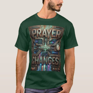 Prayer Changes Things – Futuristic Steampunk T-Shi T-Shirt