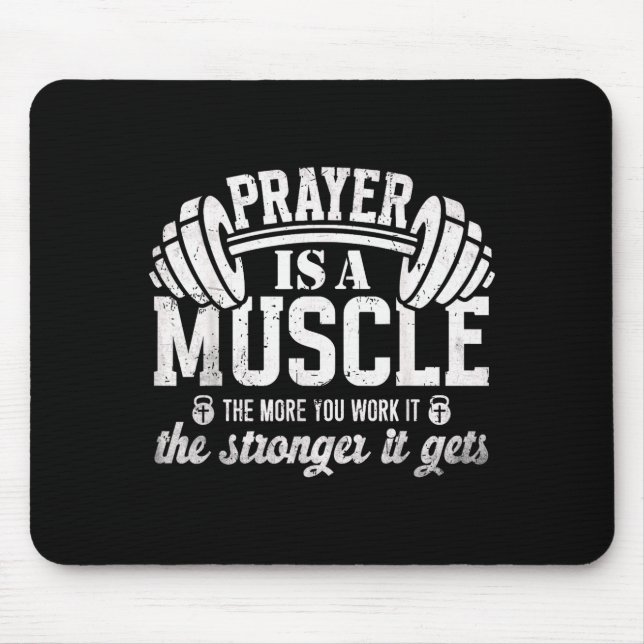 Prayer Is A Muscle Christian Fitness Gym Quote  Mousepad (Vorne)