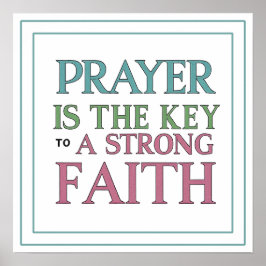 Prayer Is The Key To A Strong Faith Daily Devotion Poster
