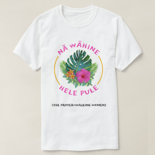 Prayer-Walk Frauen (Na Wahine Hele Pule) Christlic T-Shirt