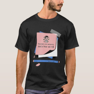 Präzision und Genauigkeit, so rollen wir Medical T-Shirt