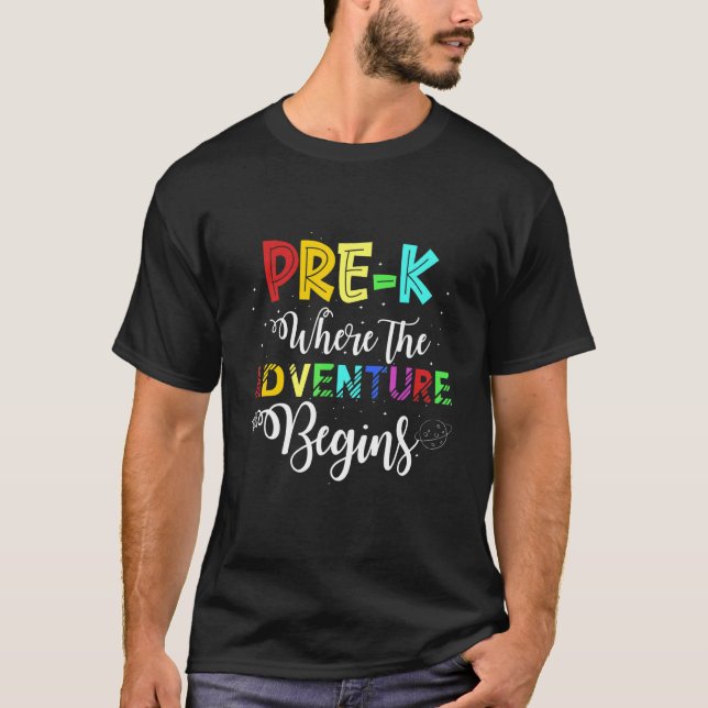 Pre K Where The Adventure Begins First Day Prescho T-Shirt (Vorderseite)