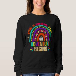 Pre-K, wo das Abenteuer in der Vorschule beginnt Sweatshirt
