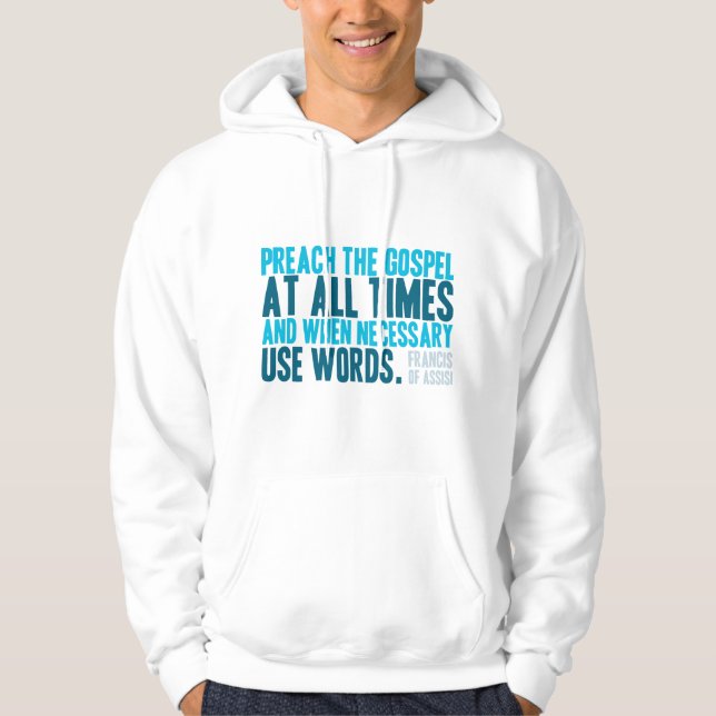 Predigen Sie das Evangelium immer Hoodie (Vorderseite)