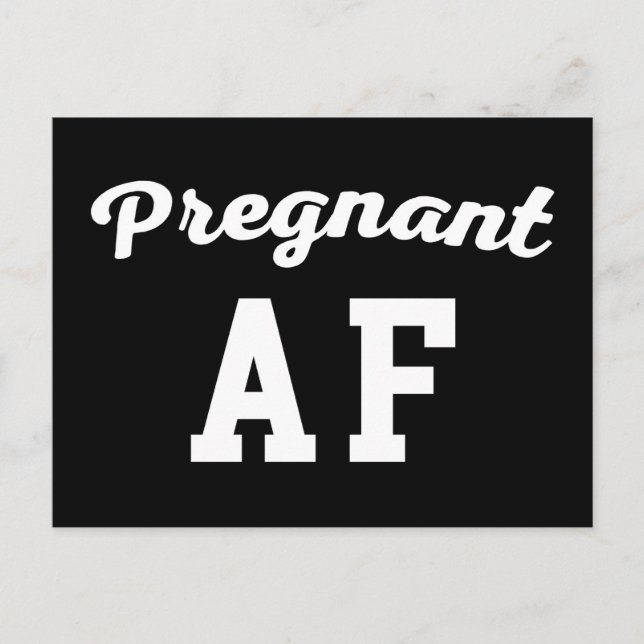 Pregnant AF Funny Zitat Postkarte (Vorderseite)