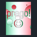 Prego! Italien Flaggenfarben Pop Art Poster<br><div class="desc">Ein italienisches Geschenk zu sagen,  You're Welcome: ein Pop Kunstfeier der Fahnen von Italien. Un Regalo italiano: dite Prego. Il Pop Art e i colori della bandiera d'italia.</div>