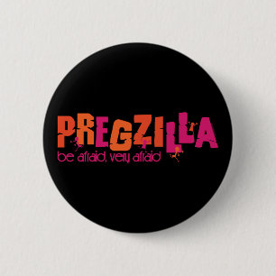 Pregzilla Button