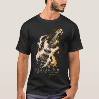 Preise Ihn mit den Saiten Psalm 150 für Bass T-Shirt