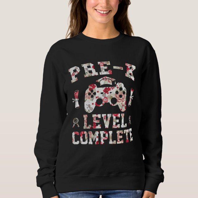 Prek level complete Pre K graduate graduation flor Sweatshirt (Vorderseite)