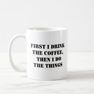 Premier café puis travailler - Drôle café Mug