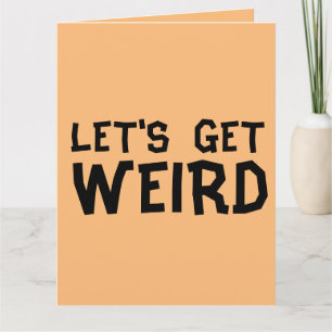PRENONS LA CARTE D'ANNIVERSAIRE ADULTE WEIRD