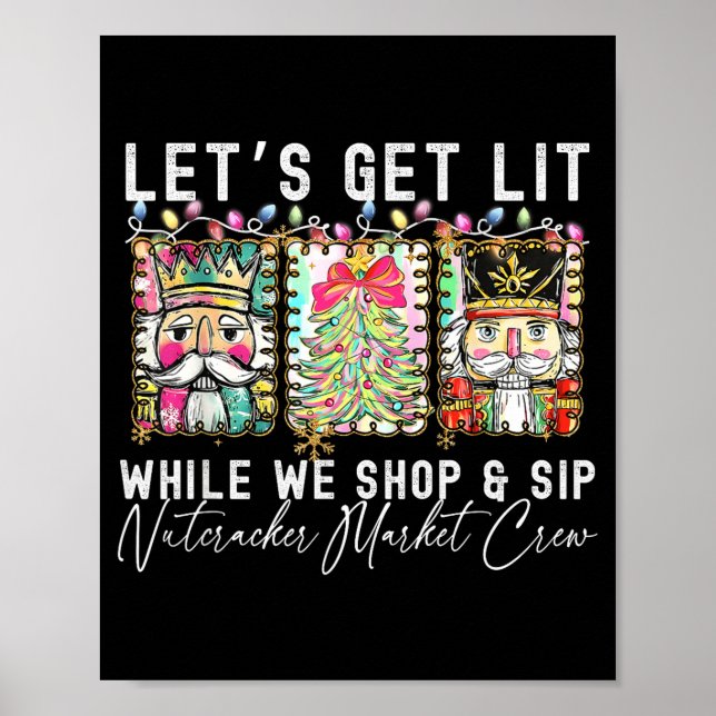Preppy Let's Get Lit While Why Shop And Sip Nutcra Poster (Vorne)