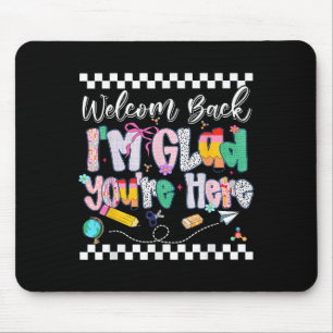 Preppy Welcome Back Im Glad Sie hier zurück zu Sch Mousepad
