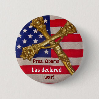 Pres. Obama hat Krieg gegen Katholische erklärt Button