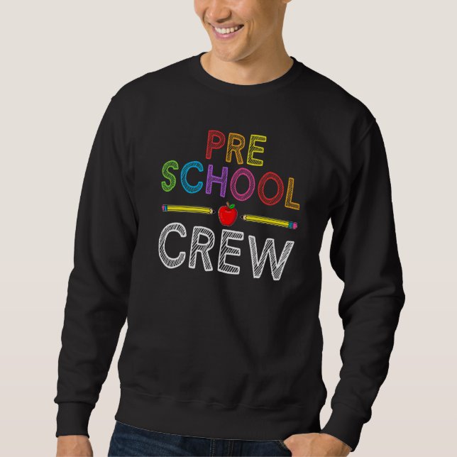 Preschool Crew  Pre K Teacher Student 1st Day of S Sweatshirt (Vorderseite)