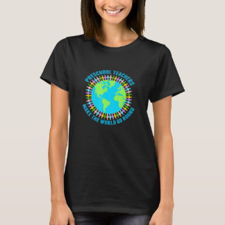 Preschool-Lehrer machen die Welt zum Alltag vor K  T-Shirt
