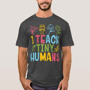 Preschool-Lehrerin Ich lehre winzige Menschen  T-Shirt