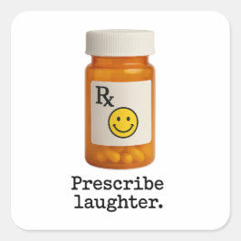Prescribe Laughter-Aufkleber Quadratischer Aufkleber