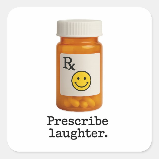 Prescribe Laughter-Aufkleber Quadratischer Aufkleber (Vorderseite)