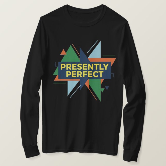 Presently Perfect Abstract Modern T-Shirt (Design vorne)