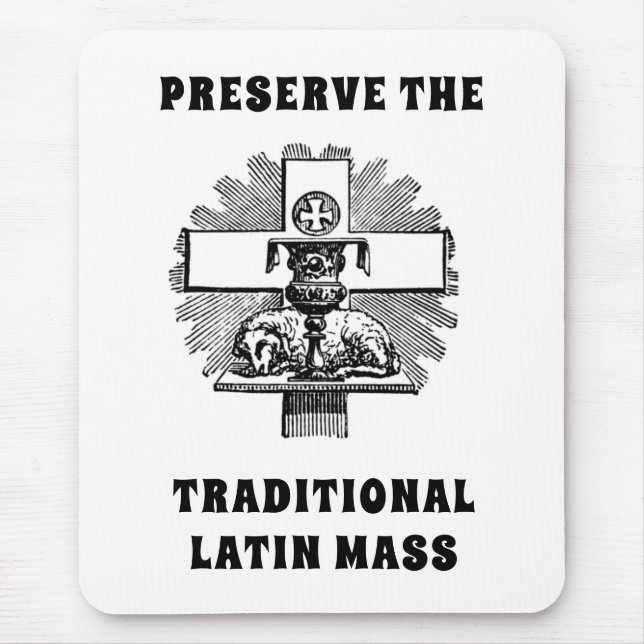 PRESERVE THE TRADITIONAL LATIN MASS CATHOLIC MOUSEPAD (Vorne)