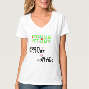 PRESSESTART, HUSTLE KULTUR VS QUIET QUITITING T-Shirt