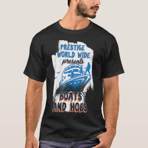 Prestige World Wide Prestige Boote und Hoes Boat T-Shirt